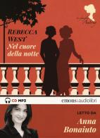 Nel cuore della notte. La famiglia Aubrey letto da Anna Bonaiuto. Audiolibro. CD Audio formato MP3 vol.2 di Rebecca West edito da Emons Edizioni