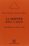 La skipper del lago di Massimo A. Bonfantini, Dalmazio Clemente edito da Edizioni Scientifiche Italiane