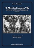 F.B Mondial, Francesco Villa e tutta la verità fino alla chiusura (1957-1980) di Nunzia Manicardi edito da Il Fiorino