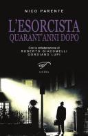 L' esorcista. Quarant'anni dopo di Nico Parente, Gordiano Lupi, Roberto Giacomelli edito da Ass. Culturale Il Foglio