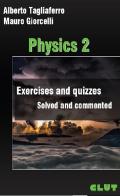 Physics II. Exercises and quizzes solved and commented di Alberto Tagliaferro, Mauro Giorcelli edito da CLUT
