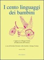 I cento linguaggi dei bambini. L'approccio di Reggio Emilia all'educazione dell'infanzia edito da Edizioni Junior