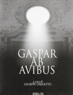 Gaspar ab Avibus. Incisore cittadellese del XVI secolo edito da Biblos