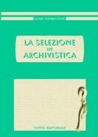 La selezione in archivistica di Laura Giambastiani edito da Civita