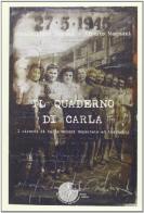 Il quaderno di Carla. I ricordi di Carla Morani deportata ad Auschwitz di Massimiliano Tenconi, Alberto Magnani edito da La Memoria del Mondo