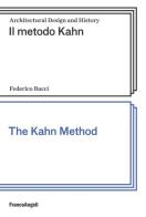 Il metodo Kahn-The Kahn method. Ediz. bilingue di Federico Bucci edito da Franco Angeli