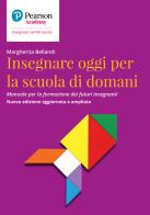 Insegnare oggi per la scuola di domani. Manuale per la formazione dei futuri insegnanti edito da Sanoma