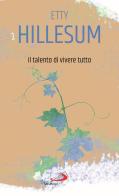 Il talento di vivere tutto di Etty Hillesum edito da San Paolo Edizioni