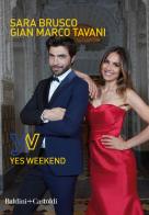 Yes weekend di Sara Brusco, Gian Marco Tavani edito da Baldini + Castoldi