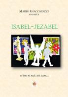 Isabel-Jezabel. Né bene né male, solo teatro... di GMarius edito da Edda Edizioni