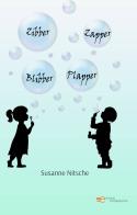 Zibber Zapper Blibber Plapper di Susanne Nitsche edito da Europa Edizioni