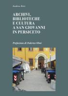 Archivi, biblioteche e cultura a San Giovanni in Persiceto di Andrea Risi edito da Youcanprint