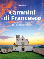 Cammini di Francesco. L'atlante completo con tutti gli itinerari edito da Terre di Mezzo