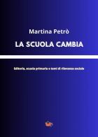 La scuola cambia. Editoria, scuola primaria e temi di rilevanza sociale di Martina Petrò edito da Atile