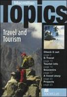 Macmillan topics. Travel and tourism. Intermediate. Per le Scuole superiori di Susan Holden edito da Macmillan Elt
