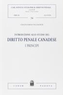 Introduzione allo studio del diritto penale canadese. I principi di Grazia Maria Vagliasindi edito da CEDAM