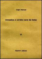 Ceramica a vernice nera da Cales vol.1 di Luigi Pedroni edito da Liguori