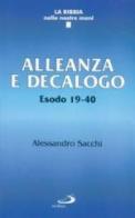 Alleanza e decalogo. Esodo 19-40 di Alessandro Sacchi edito da San Paolo Edizioni