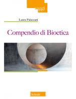 Compendio di bioetica di Laura Palazzani edito da Scholé