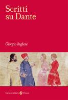 Scritti su Dante di Giorgio Inglese edito da Carocci