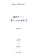Miraggi. Liriche musicali di Giacomo Panicucci edito da Minerva Edizioni (Bologna)