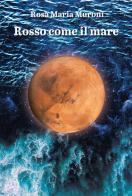 Rosso come il mare di Rosa Maria Muroni edito da CTL (Livorno)