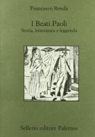 I beati Paoli. Storia, letteratura e leggenda di Francesco Renda edito da Sellerio Editore Palermo