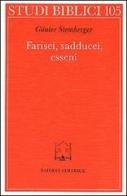 Farisei, sadducei, esseni di Günter Stemberger edito da Paideia