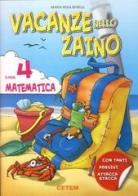 Vacanze nello zaino. Matematica. Per la Scuola elementare vol.4 di M. Rosa Benelli edito da CETEM