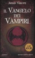 Il vangelo dei vampiri di James Vanore edito da Newton Compton