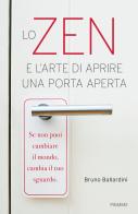 Lo zen e l'arte di aprire una porta aperta di Bruno Ballardini edito da Piemme