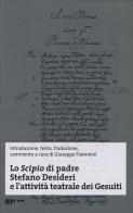 Lo Scipio di padre Stefano Desideri e l'attività teatrale dei Gesuiti. Ediz. multilingue di Stefano Desideri edito da eum