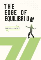 The edge of equilibrium. Ediz. illustrata di Camilla Boemio edito da Vanillaedizioni