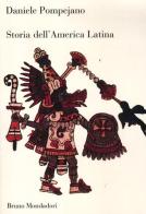 Storia dell'America latina di Daniele Pompejano edito da Mondadori Bruno