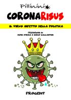 Coronarisus. Il virus infetto della politica di Nico Pillinini edito da Progedit