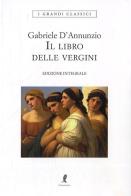 Il libro delle vergini di Gabriele D'Annunzio edito da Liberamente