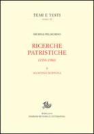 Ricerche patristiche (1938-1980) vol.2 di Michele Pellegrino edito da Storia e Letteratura