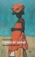 L' anima del baobab. Una cronaca del XXI secolo di Vincenzo Rampolla edito da Europa Edizioni