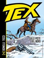 Tex. Sulle piste del Nord di Gianluigi Bonelli edito da Sergio Bonelli Editore