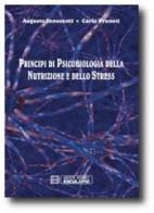 Principi di psicobiologia della nutrizione e dello stress di Augusto Innocenti, Carlo Pruneti edito da Esculapio