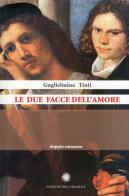 Le due facce dell'amore di Guglielmina Tinti edito da Edizioni del Girasole