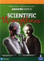 Amazing minds. Scientific throughlines. Per le Scuole superiori. Con ebook. Con espansione online di M. Spicci, T. A. Shaw, D. Montanari edito da Pearson Longman