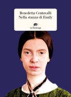 Nella stanza di Emily di Benedetta Centovalli edito da La Tartaruga