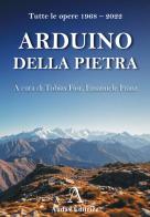 Tutte le opere 1968-2022 di Arduino Della Pietra edito da Audax