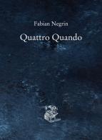 Quattro Quando di Fabian Negrin edito da Liberilibri