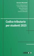 Codice tributario per studenti 2025 di Giovanni Moschetti edito da Ledizioni