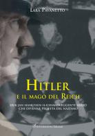 Hitler e il mago del Reich. Erik Jan Hanussen il chiaroveggente ebreo che divenne profeta del nazismo di Lara Pavanetto edito da Intermedia Edizioni