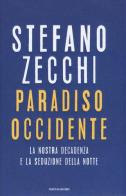 Paradiso Occidente di Stefano Zecchi edito da Mondadori