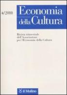 Economia della cultura (2010) vol.4 edito da Il Mulino