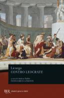 Contro Leocrate. Testo greco a fronte di Licurgo edito da Rizzoli